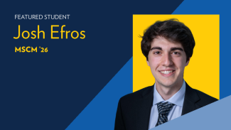 Text reads: Featured student Josh Efros MSCM '26. A man with brown hair is smiling in a suit and tie.