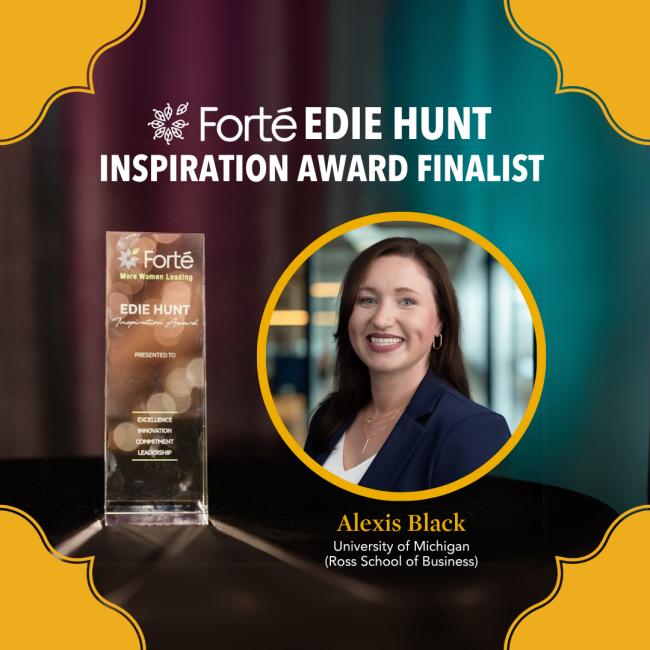 Forté Edie Hunt Inspiration Award Finalist, Alexis Black, University of Michigan Ross School of Business.