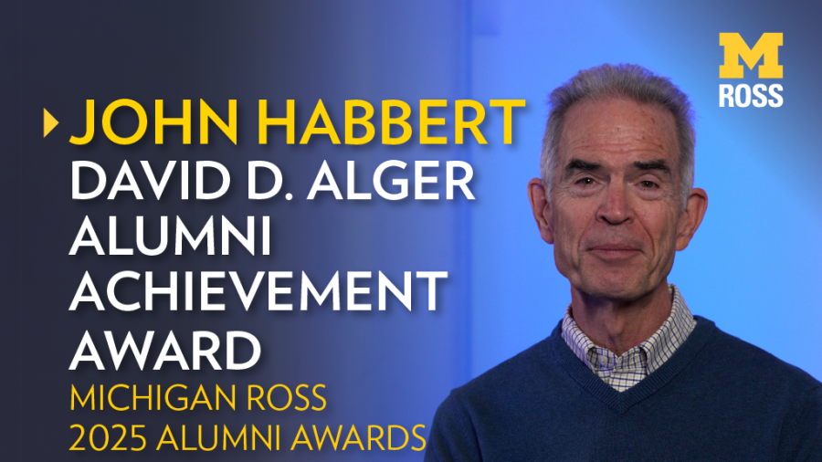 "John Habbert: David D Alger Alumni Achievement Award, Michigan Ross 2025 Alumni Awards" over blue backdrop and photo of John