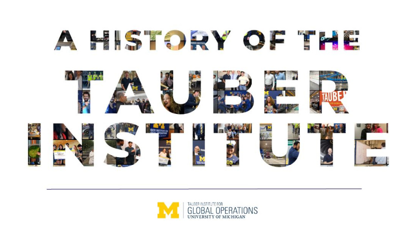 Graphic image that reads A History of the Tauber Institute and the Michigan Ross logo 
