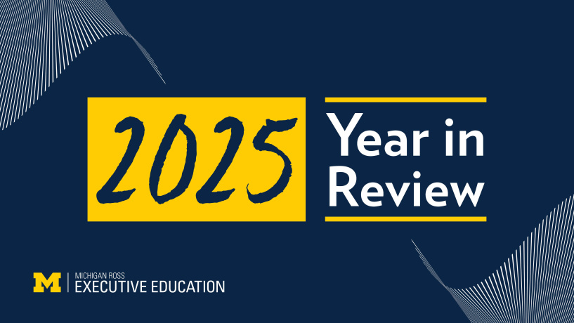 Graphic reading “2025 Year in Review” with the year “2025” highlighted in a yellow box and “Year in Review” in white text on a dark blue background, featuring Michigan Ross Executive Education branding